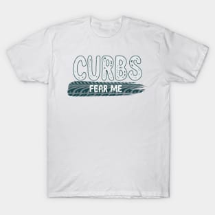 Curbs Fear Me - Fearless Tire Tracks Design - white, grey, navy T-Shirt